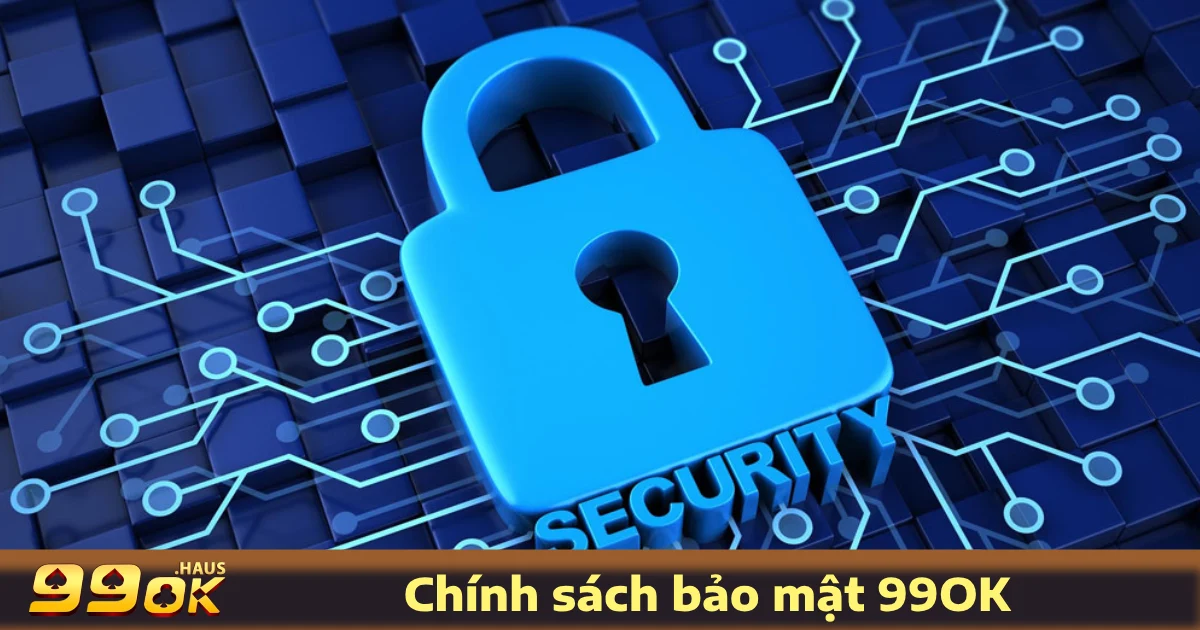 Chính Sách Bảo Mật 2 Chính Sách Bảo Mật 99OK